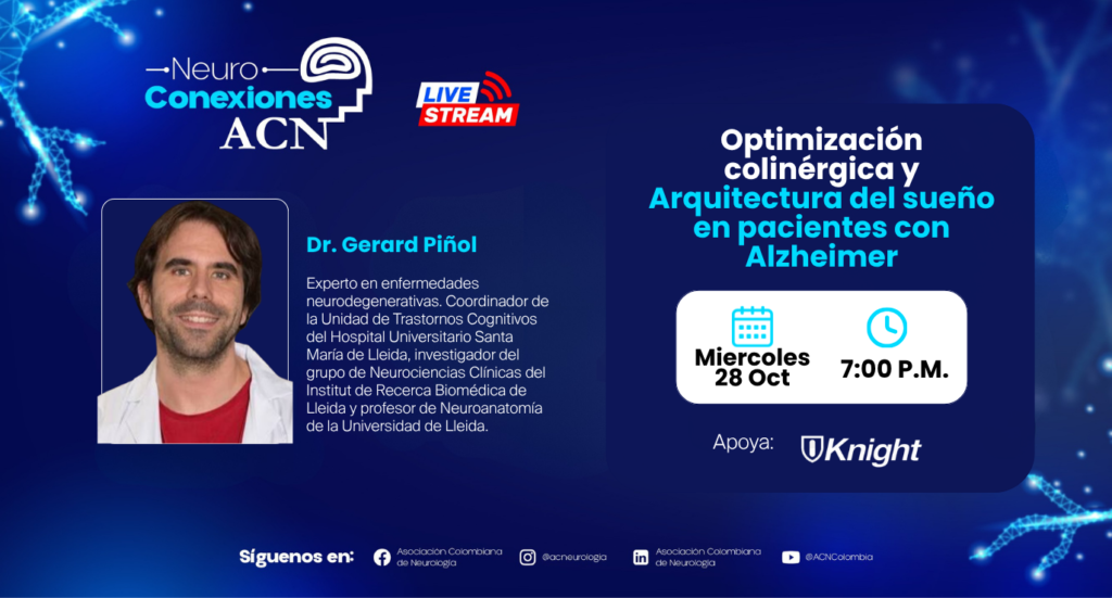 Optimización colinérgica y Arquitectura del sueño en pacientes con Alzheimer. Dr. Gerard Piñol. NeuroConexiones ACN.