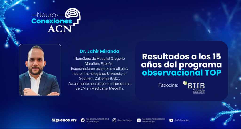Resultados a los 15 años del programa observacional TOP. Dr. Jahir Miranda. NeuroConexiones ACN.