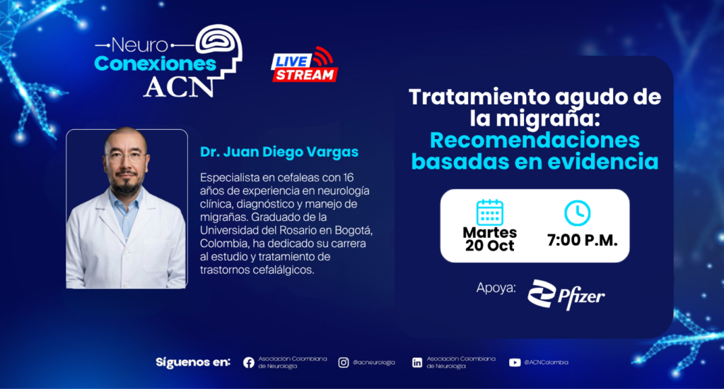 Tratamiento agudo de la migraña: Recomendaciones basadas en evidencia. Dr. Juan Diego Vargas. NeuroConexiones ACN.