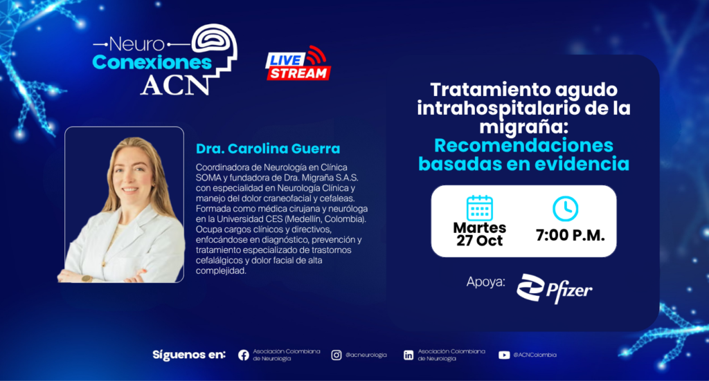 Tratamiento agudo intrahospitalario de la migraña: Recomendaciones basadas en evidencia. Dra. Carolina Guerra. NeuroConexiones ACN.